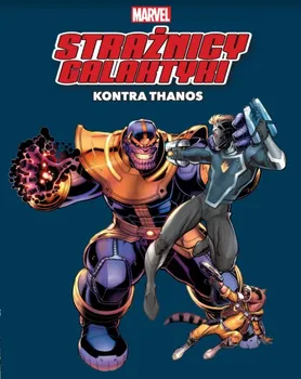Marvel Komiks Wielkie pojedynki Marvela Strażnicy Galaktyki kontra Thanos